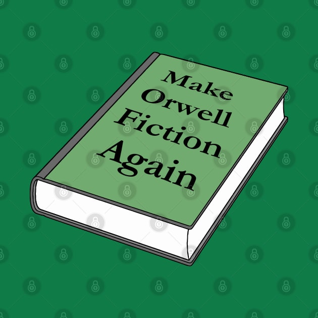 Make Orwell Fiction Again by Lil-Bit-Batty