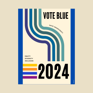 vote blue 2024 - Equity Diversity and Inclusion T-Shirt