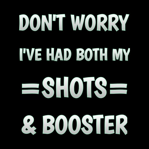 Don't worry I've had both my shots and booster by badrianovic