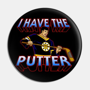 I Have The Putter Pin