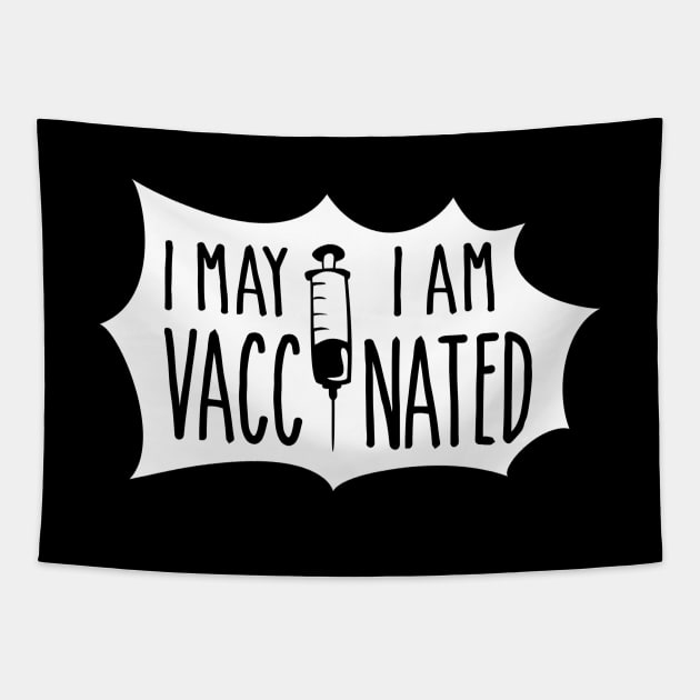 I May,I am Vaccinated Tapestry by artefactus