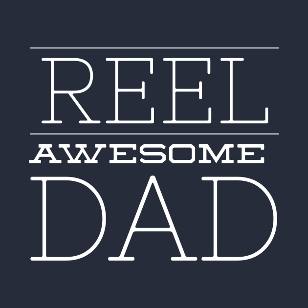 REEL AWESOME DAD by PlexWears