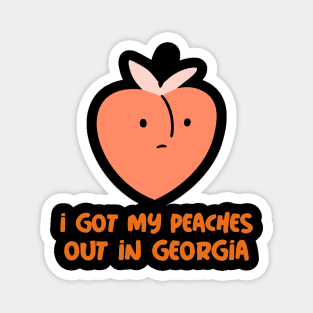 Got my peaches out Magnet