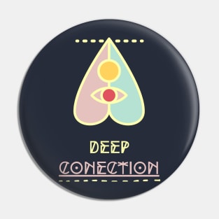 DEEP CONECTION Pin