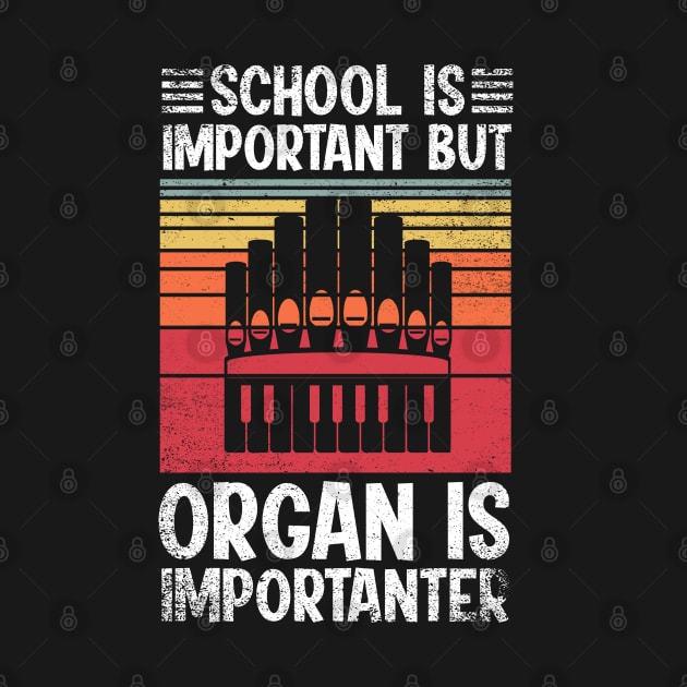 School Is Important But organ Is Importanter Funny by simonStufios