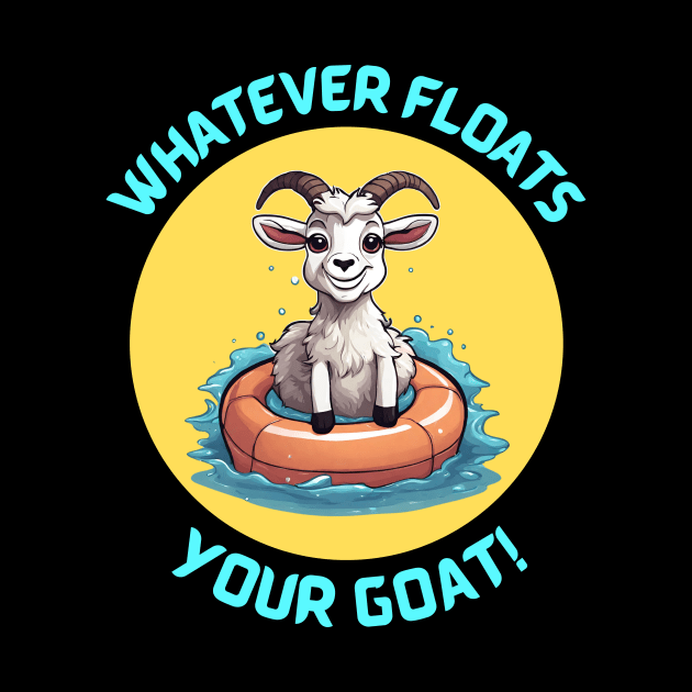 Whatever Floats Your Goat | Goat Pun by Allthingspunny