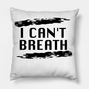 I cant breath black lives matter Pillow