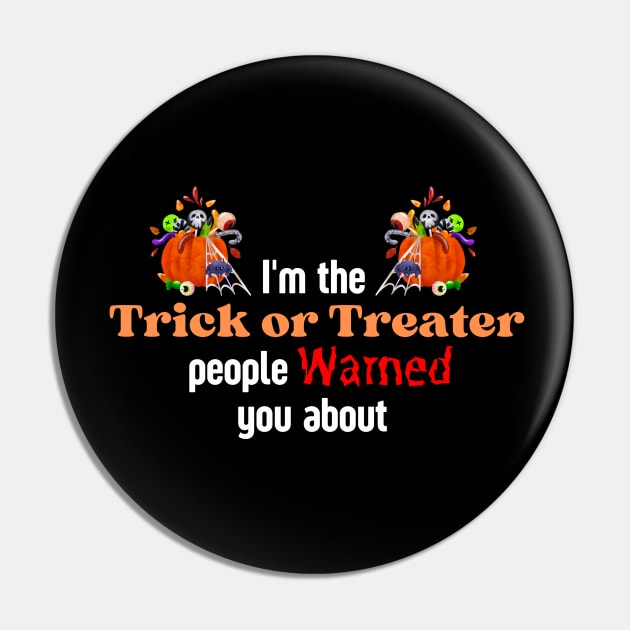 I'm the Trick or Treater people warned you about Pin by Builder Ben Paranormal Workshop LLC