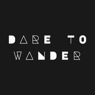 Dare to Wander T-Shirt