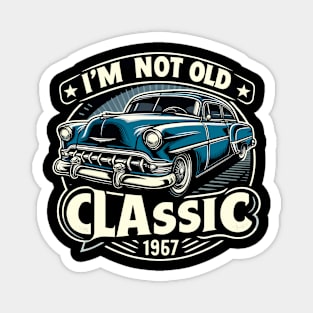 i'm not old i'm classic Magnet