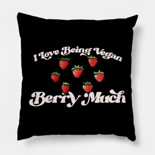 I Love Being Vegan Berry Much Pillow