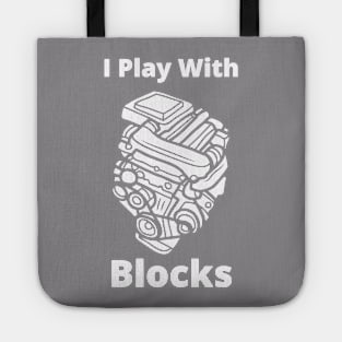 I Still Play With engine blocks Tote