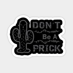 Don't Be A Prick Magnet