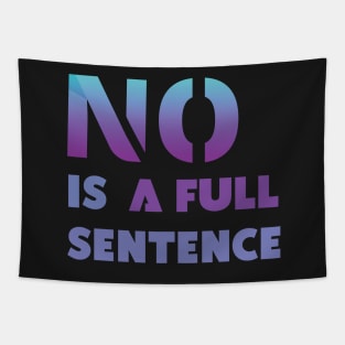 No Is A Full Sentence Tapestry