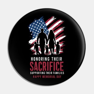 Honoring their sacrifice supporting their Families Happy Memorial day  | Veteran lover gifts Pin