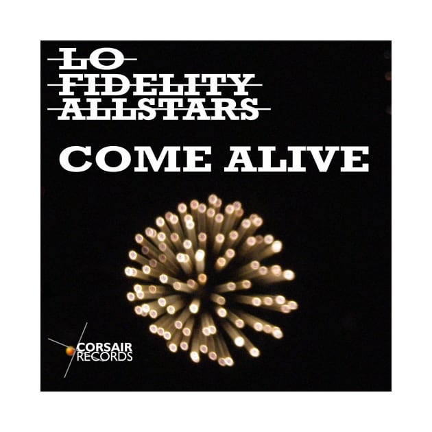 Lo Fidelity Allstars Come Alive Single Sleeve #2 by AdventuresNoise