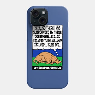 Let Sleeping Dogs Lie Phone Case