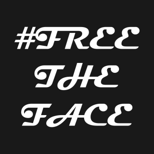 #FreeTheFace T-Shirt