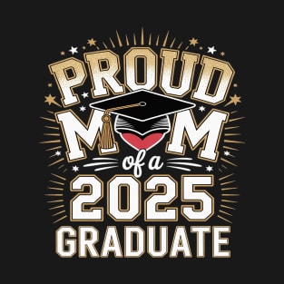 Proud Mom Of A Class Of 2025 Graduate 2025 Senior Mom T-Shirt