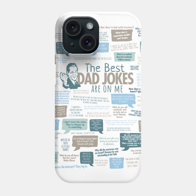 The Dad Jokes Are On Me Phone Case by NerdShizzle