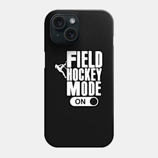 Field Hockey Mode On N Field Hockey Phone Case
