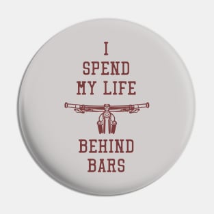 i spend my lif behind the bars Pin