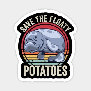 Funny Manatee Save The Floaty Potatoes Magnet