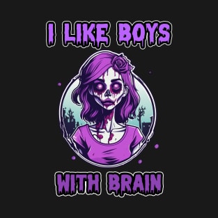 Zombie Halloween I Like Boys With Brain Violet For Girls Women T-Shirt