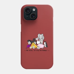 Be Nice It Is My Birthday Gift Phone Case