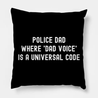 Police Dad Where 'Dad Voice' Is a Universal Code Pillow