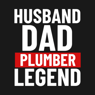 Celebrate Hard-Working Dad Husband Dad Plumber Legend T-Shirt