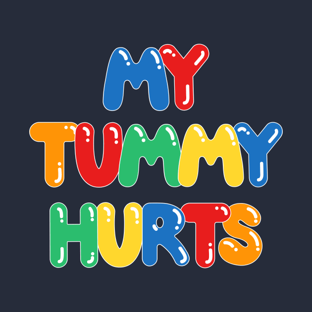 My Tummy Hurts by Craftee Designs