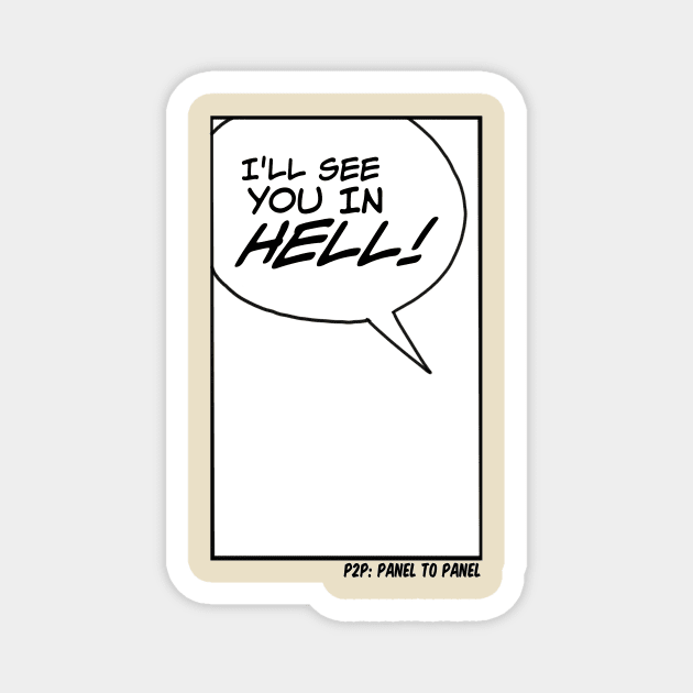 “I’ll See You In Hell!” Magnet by Newpanel2