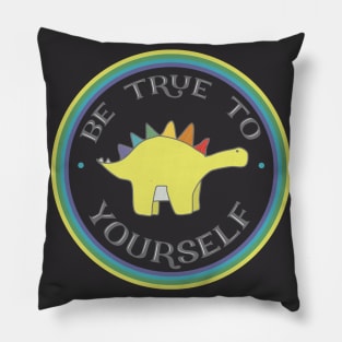 Stegosaurus Dinosaur - Be True To Yourself Pillow