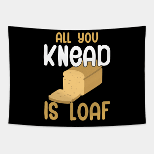 All you knead is loaf Tapestry