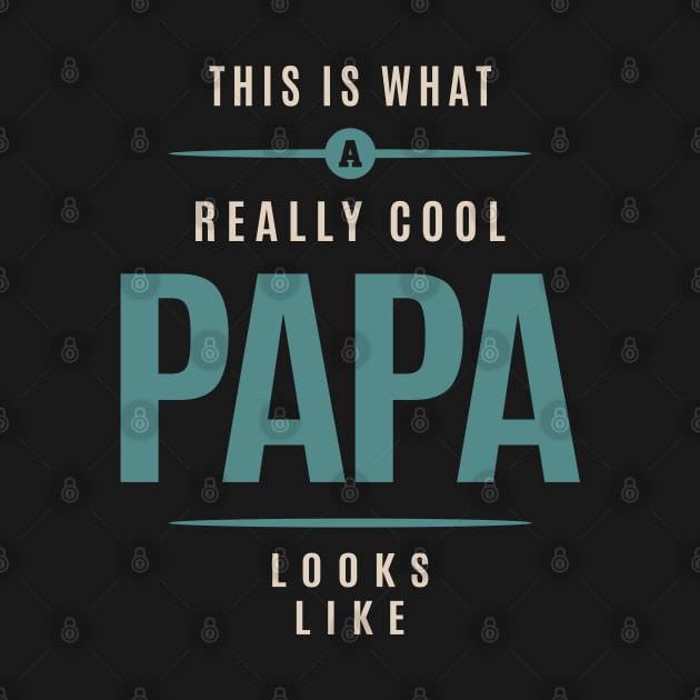 Mens This is What a Really Cool Papa Father Gift by cidolopez