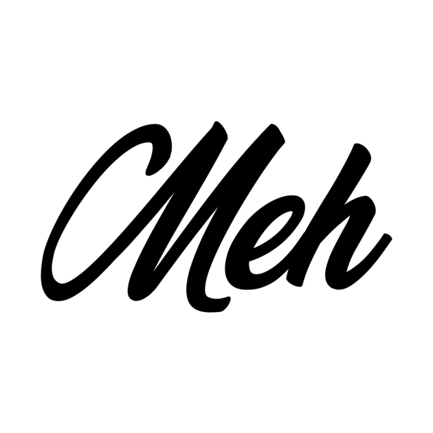 Meh by qwertyyy