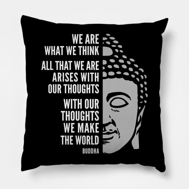 Buddha Quote: We Are What We Think Pillow by Elvdant