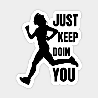 Just Keep Doin You - Runner Silhouette Black Text Magnet