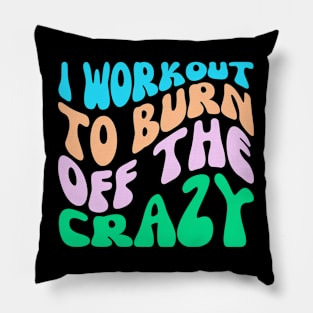 I Workout To Burn Off The Crazy Pillow