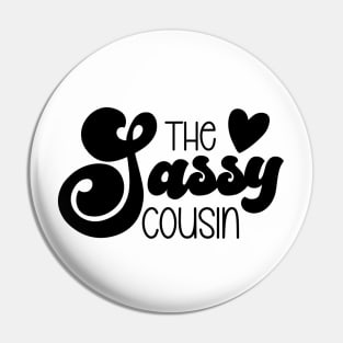 The Sassy Cousin Pin