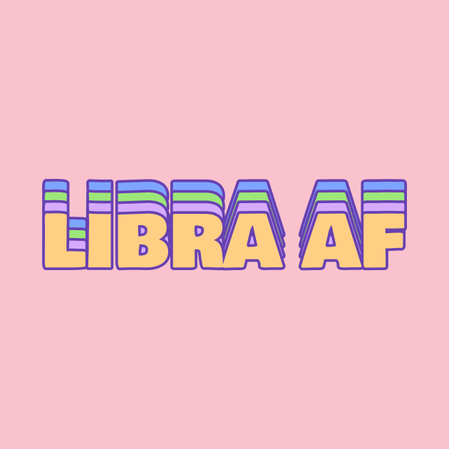 Libra AF by Tip Top Tee's