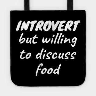 Introvert but willing to discuss food Tote