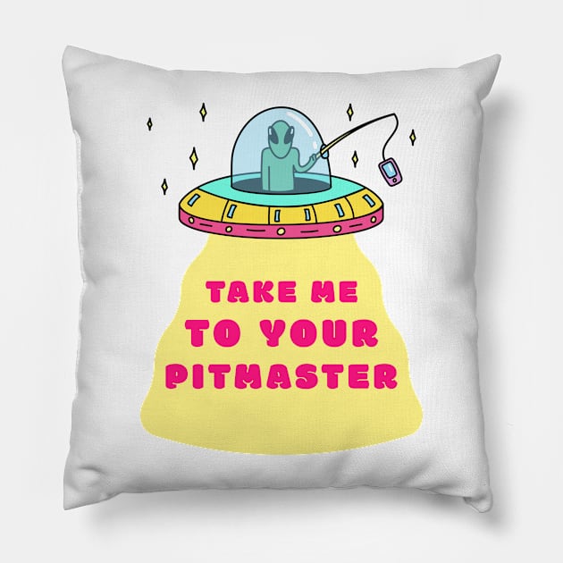 Alien - Take me to your Pitmaster. Pillow by Ryel Tees