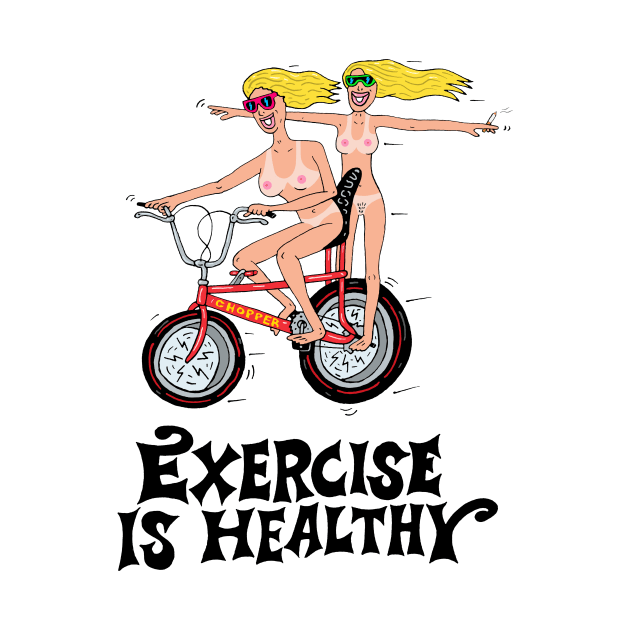 EXERCISE IS HEALTHY by andewhallart