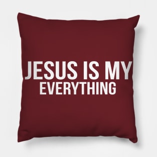 Jesus Is My Everything Cool Motivational Christian Pillow