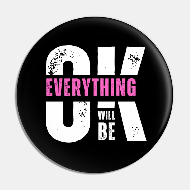 Everything will be okay Pin by Leap Arts