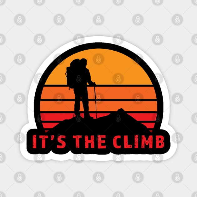 It's the Climb - It's Not About the Destination but the Journey Vintage Sunset Thru Hiker Distressed Text Font on Mountain PCT JMT Magnet by Ray Wellman Art