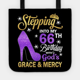 Stepping Into My 66th Birthday With God's Grace & Mercy Bday Tote