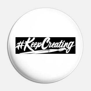 Hashtag Keep Creating with Paint Brush in white Pin